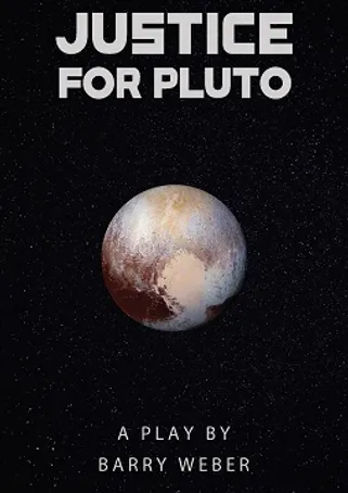Justice for Pluto - a play by Berry Weber